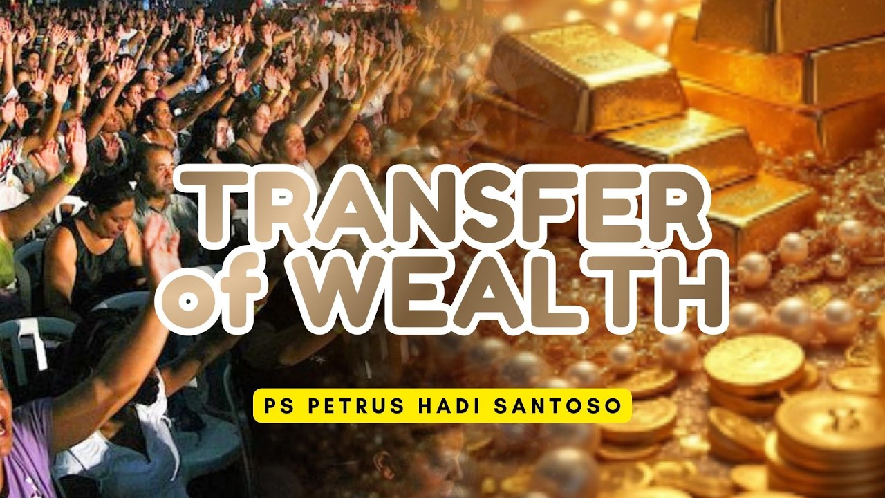 PD 07 - Tranfer of Wealth | Ps. Petrus Hadi