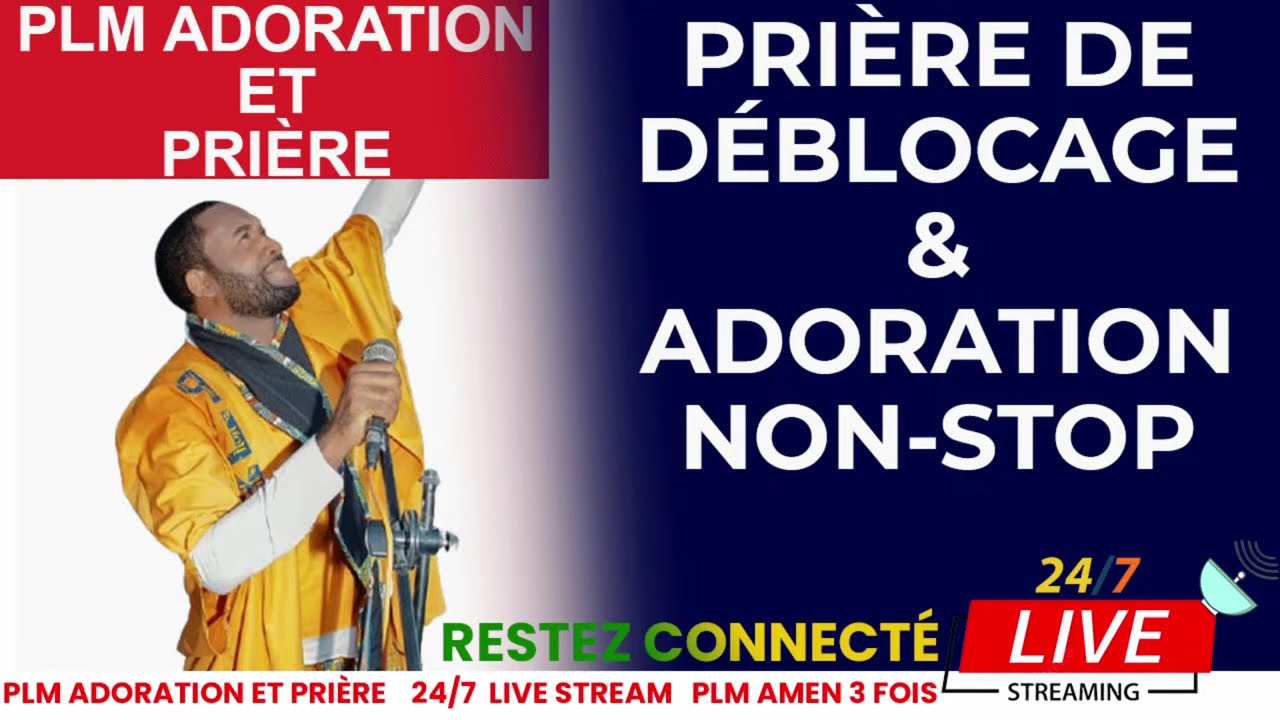 PRIÈRE DE DÉBLOCAGE ET ADORATION NON-STOP AVEC PLM AMEN 3 FOIS