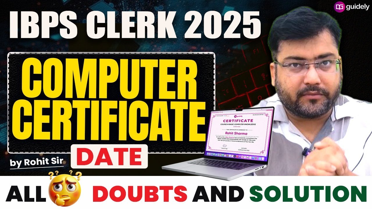 IBPS Clerk 2025: Computer Certificate Date  – All Doubts and Solution | by Rohit Sir