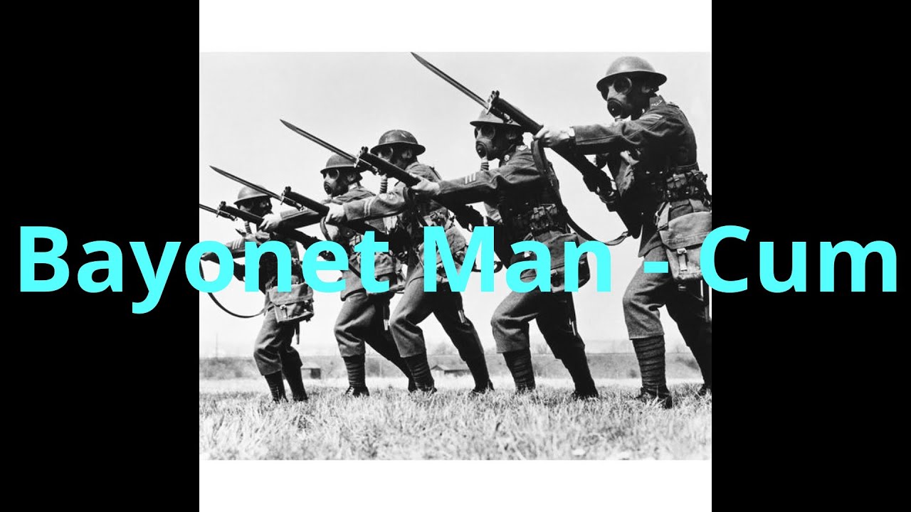 Bayonet Man - Cum