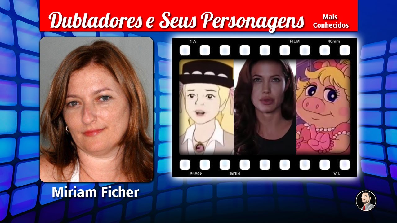 Miriam Ficher - Dubladores e Seus Personagens