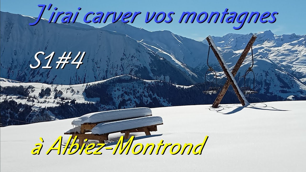 J'irai carver vos montagnes à Albiez-Montrond