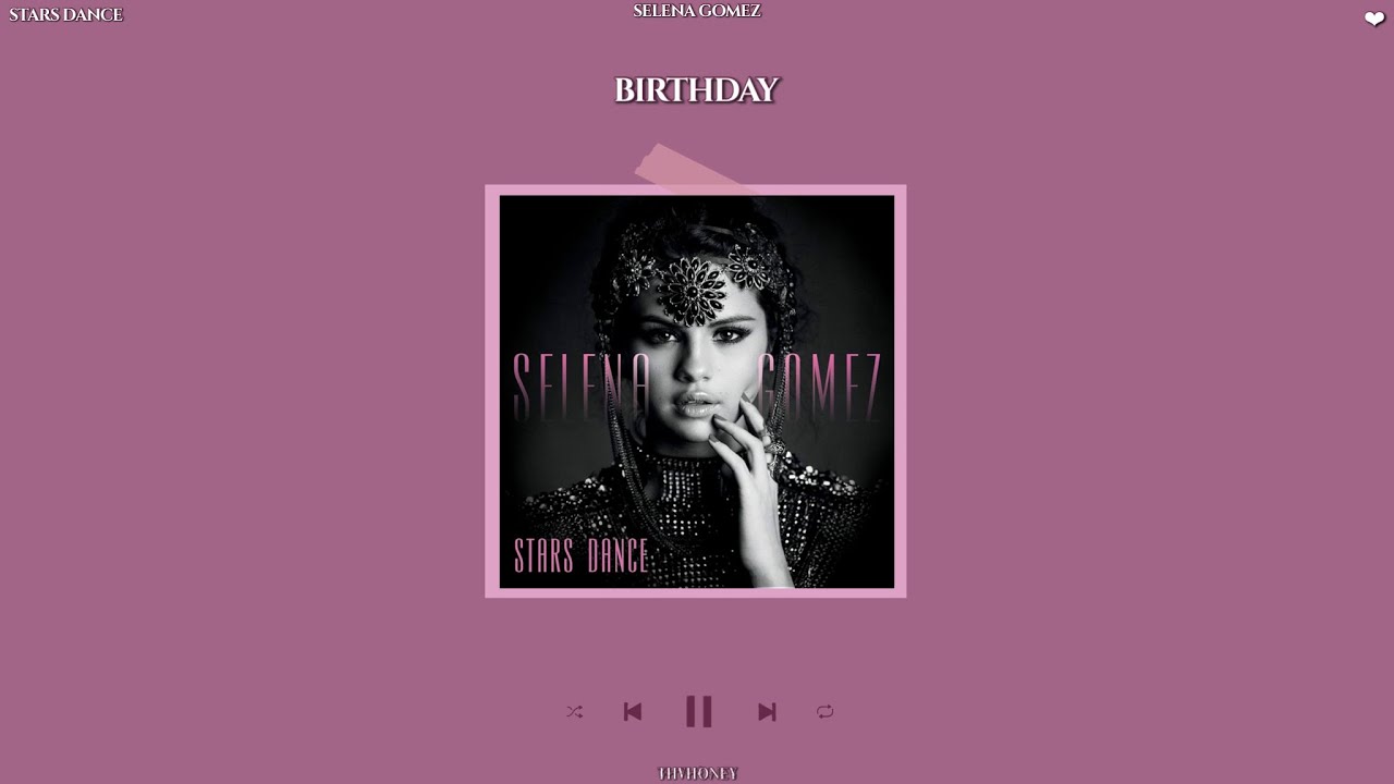 selena gomez - birthday (sped up + reverb)