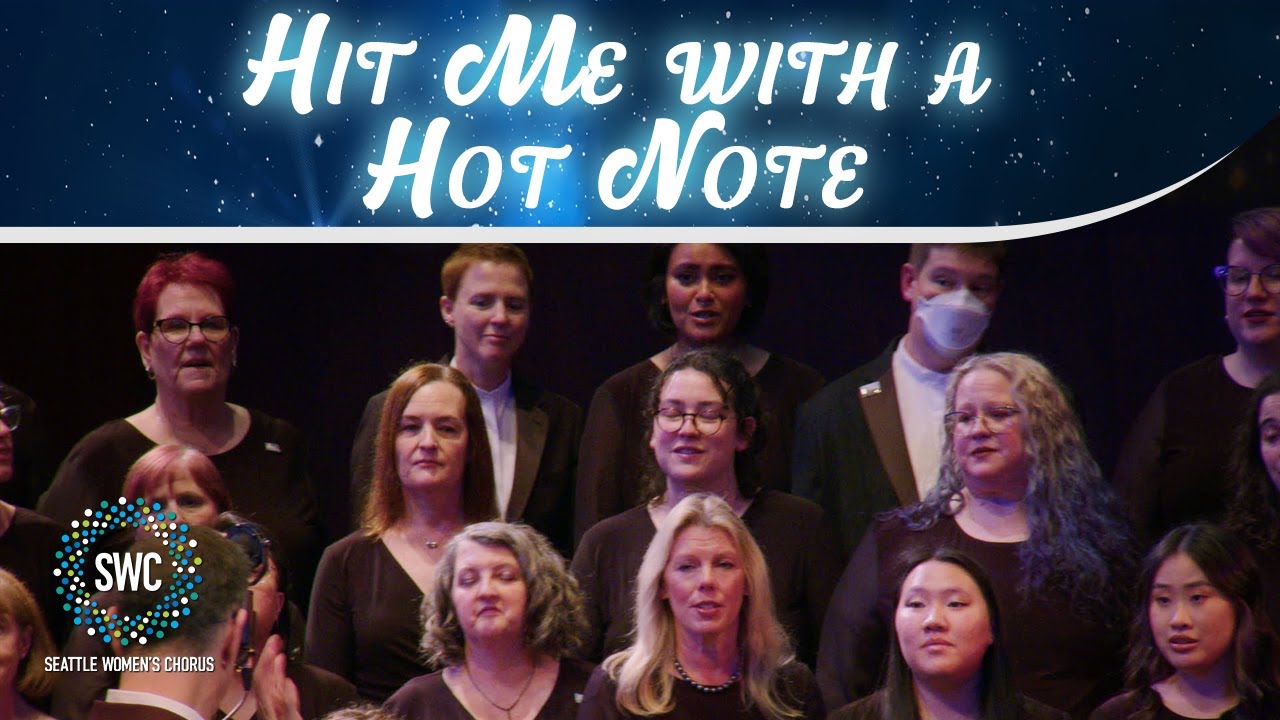 Hit Me with a Hot Note | Seattle Women's Chorus