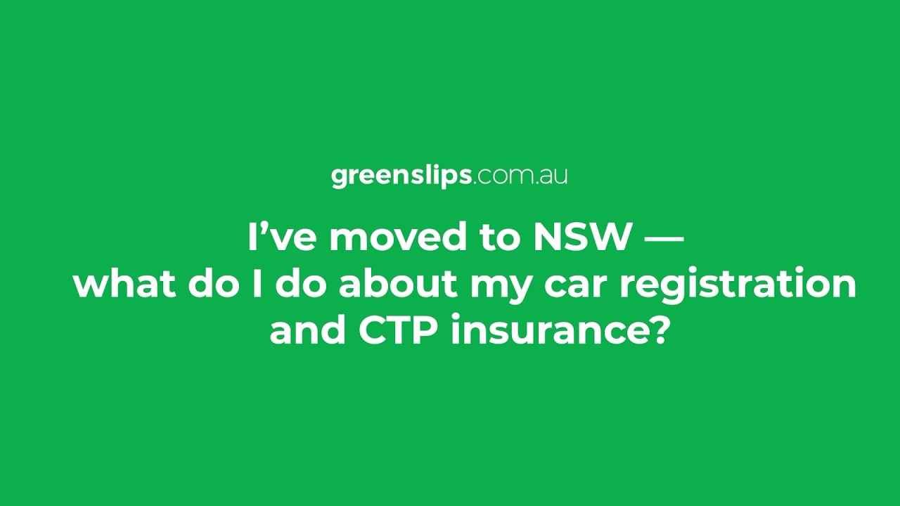 Moved to NSW? Here's what to do about your car registration & green slip | greenslips.com.au