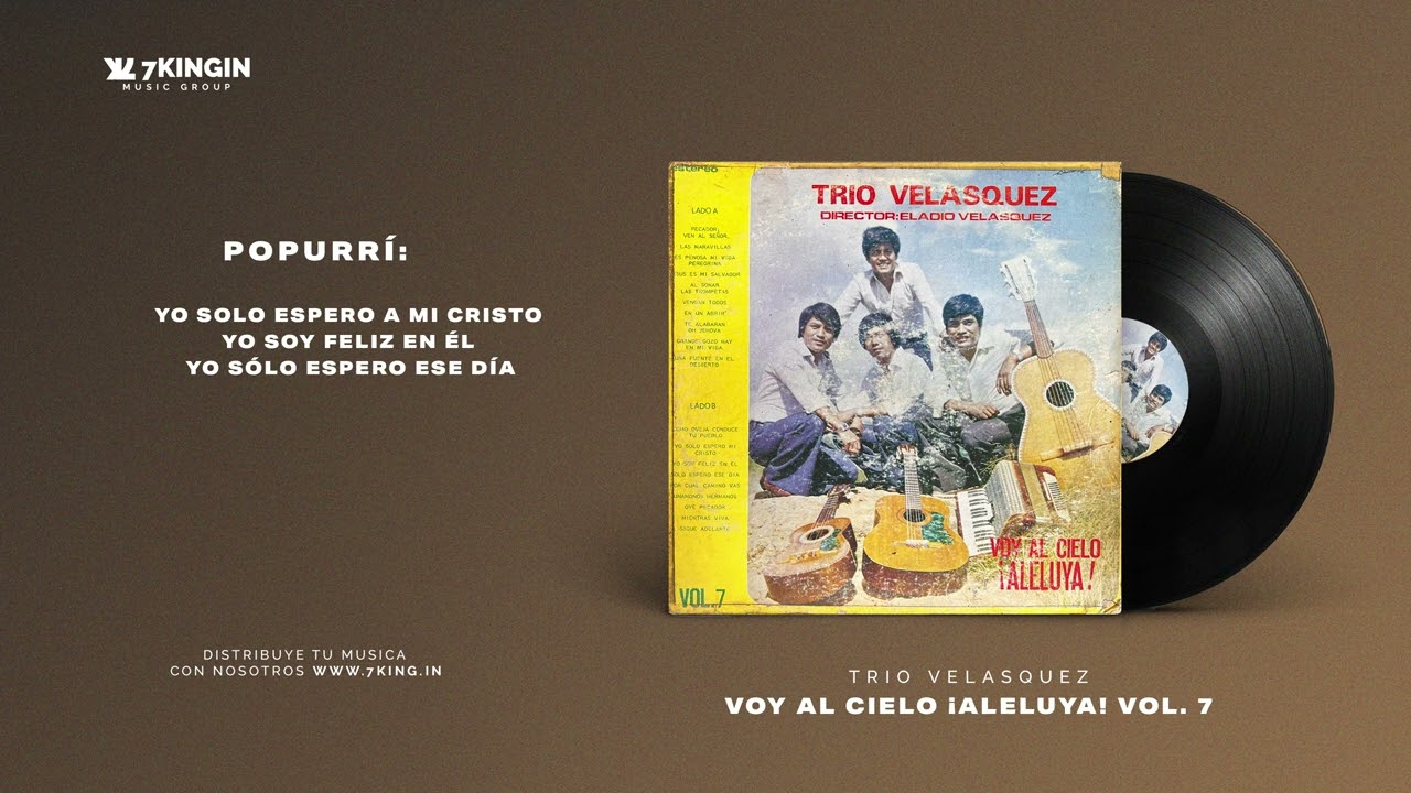 Popurrí: Yo Solo Espero a Mi Cristo, Yo Soy Feliz en Él, Yo Sólo Espero Ese Día - Trio Velasquez