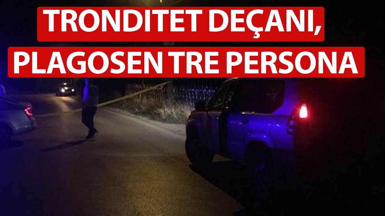 Tronditet Deçani, plagosen tre persona