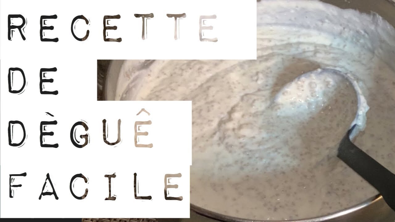 Comment realiser du déguê facile et delicieux