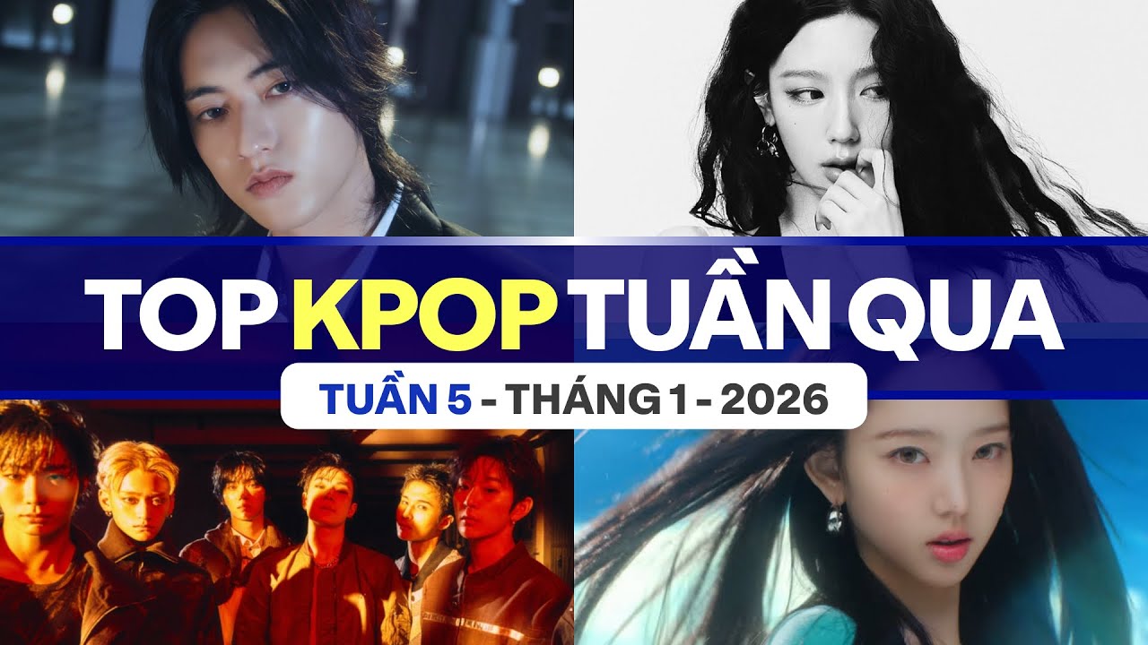 Top Kpop Nhiều Lượt Xem Nhất Tuần Qua | Tuần 5 - Tháng 1 (2026)