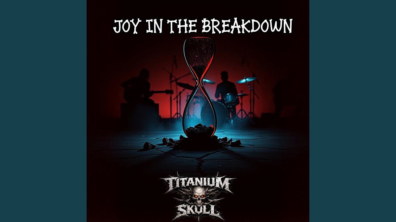 Joy in the Breakdown