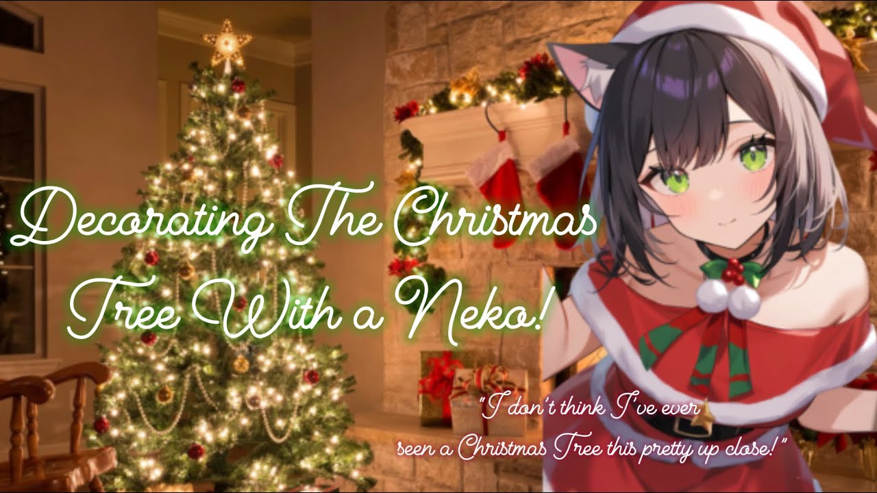 Decorating The Christmas Tree With a Neko! [F4A] [Neko] [Shy Speaker] [Established Relationship] 