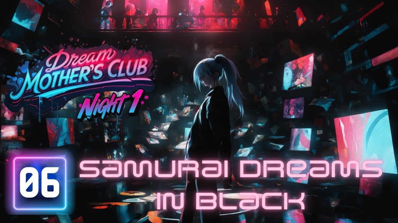 Dream Mother's Club - Night 1 | Samurai Dreams in Black | Trap