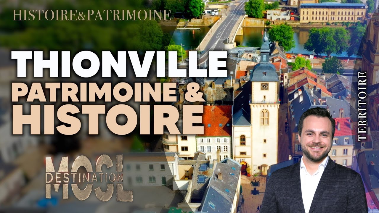 Thionville, son patrimoine et ses secrets