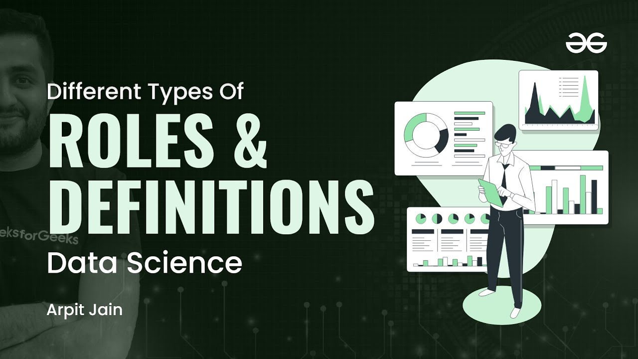 Data Science Careers: Types of Roles & Definitions | Arpit Jain | Upskill with GeeksforGeeks