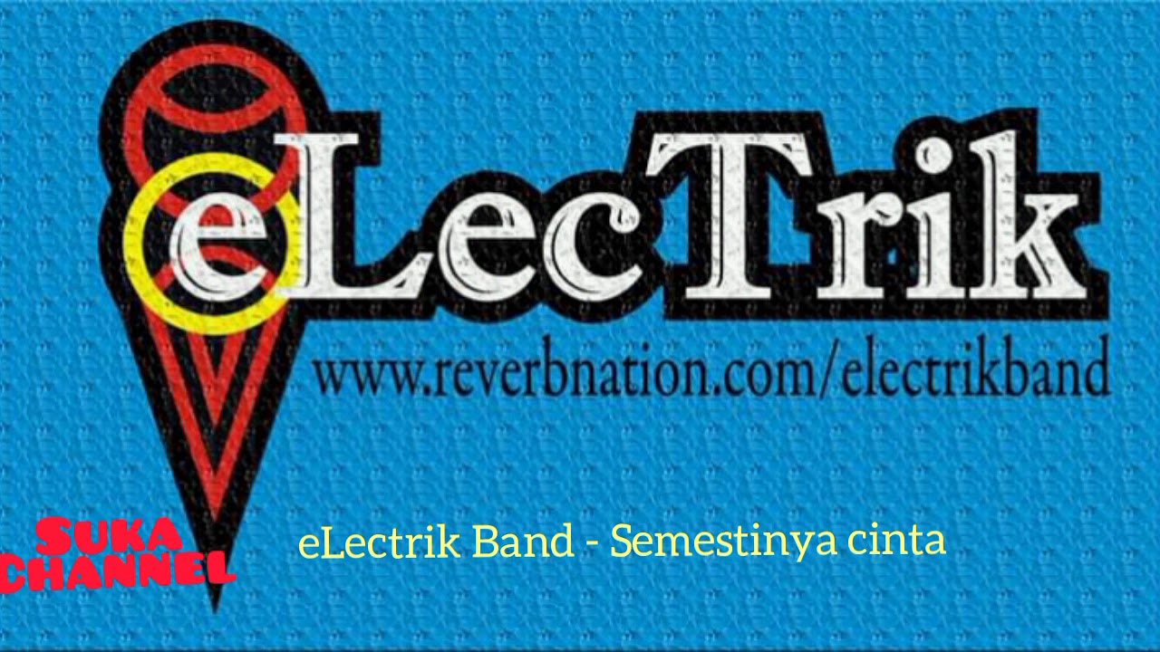 eLecTrik Band - Semestinya cinta