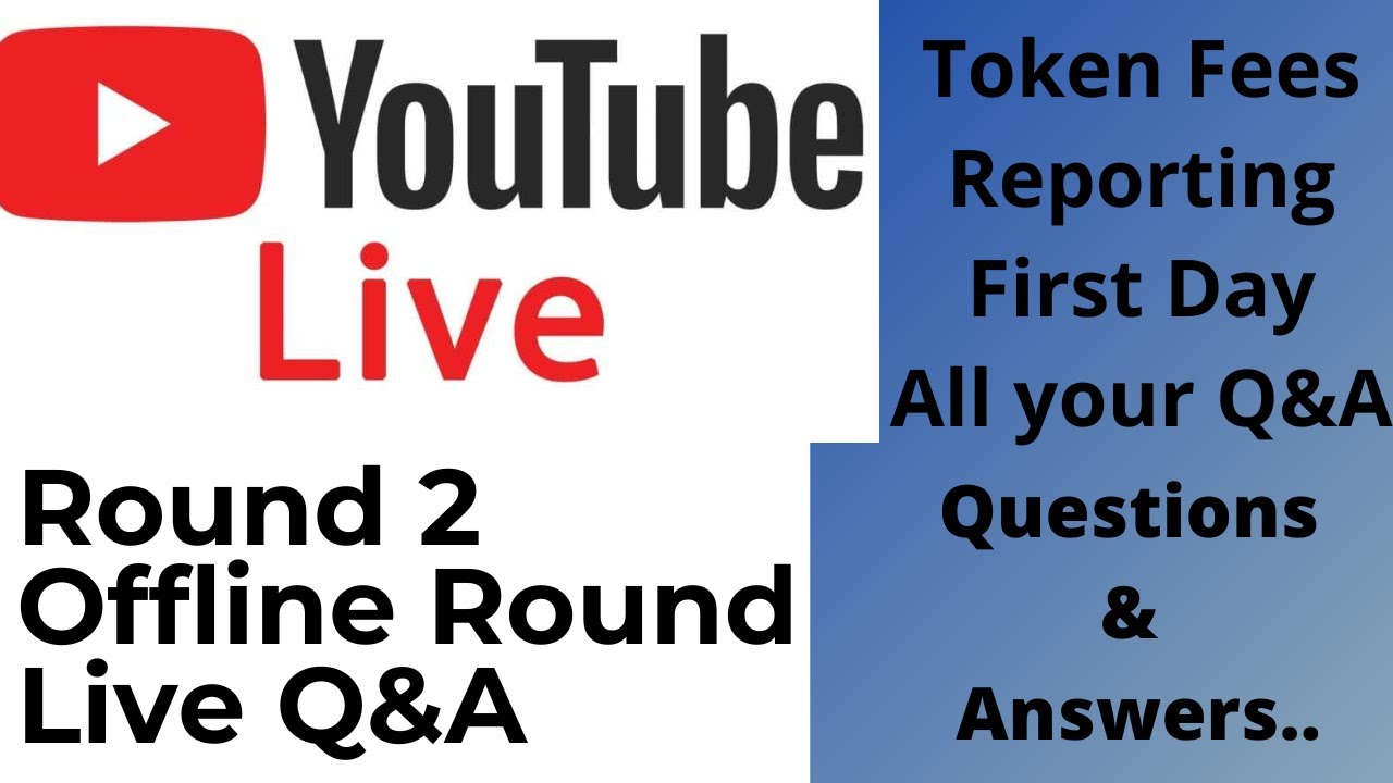 Round 2, Offline Round, Token Fees Questions and Answer Session...