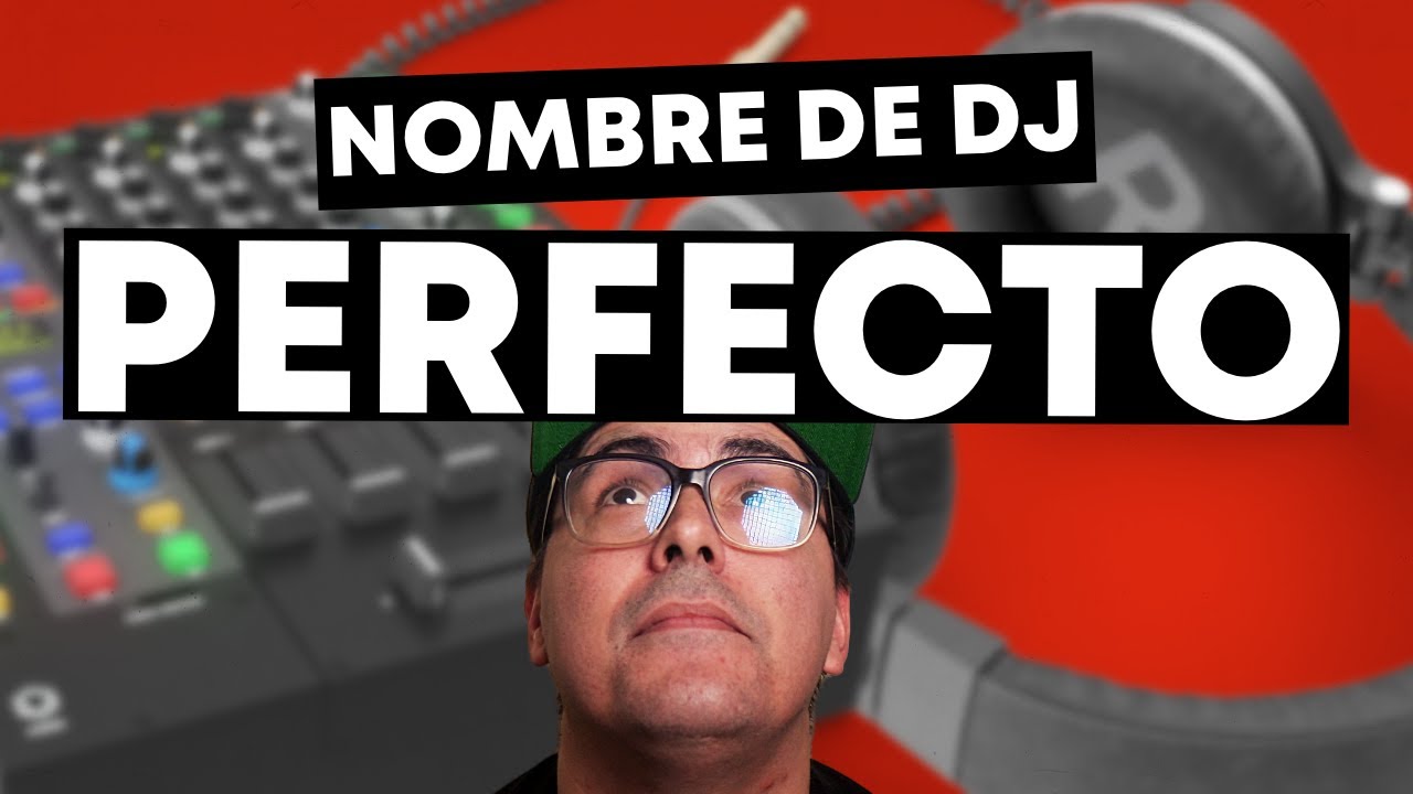 ¿Cómo CREAR tu nombre de DJ? | Las CLAVES para elegir el nombre PERFECTO