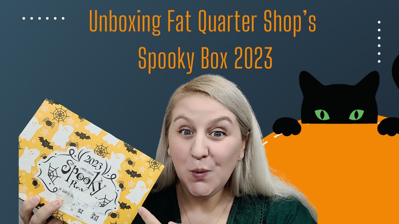 Unboxing: Spooky Box 2023 from Fat Quarter Shop! 