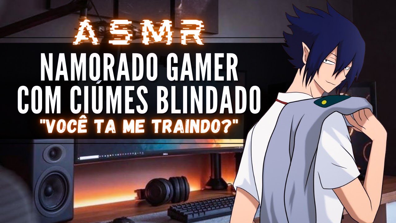 「ASMR」Namorado Gamer com ciúmes blindado 