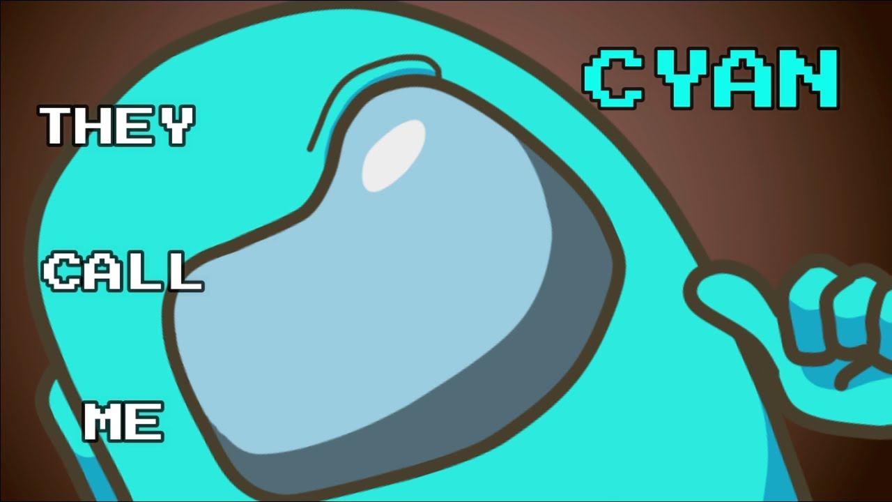 THEY CALL ME CYAN (They Call Me Tiago Parody) (Among Us song)