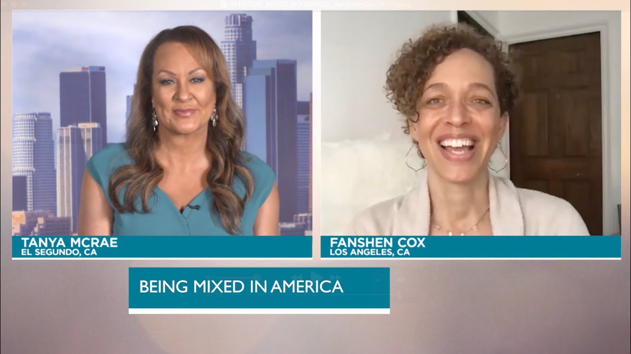 IN FOCUS SOCAL: Mixed In America - interview with Fanshen Cox