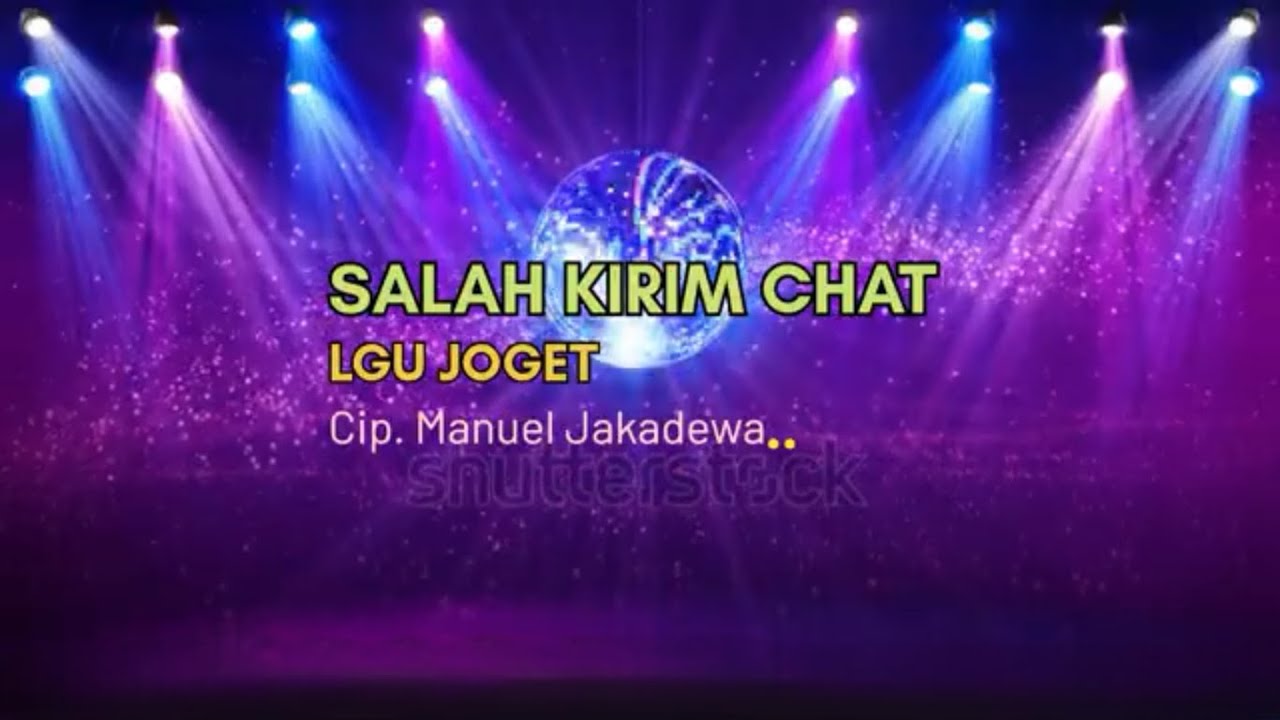 SALAH KIRIM CHAT || Lagu Joget || Official Music Vidio ||| Cip. Manuel Jakadewa ||