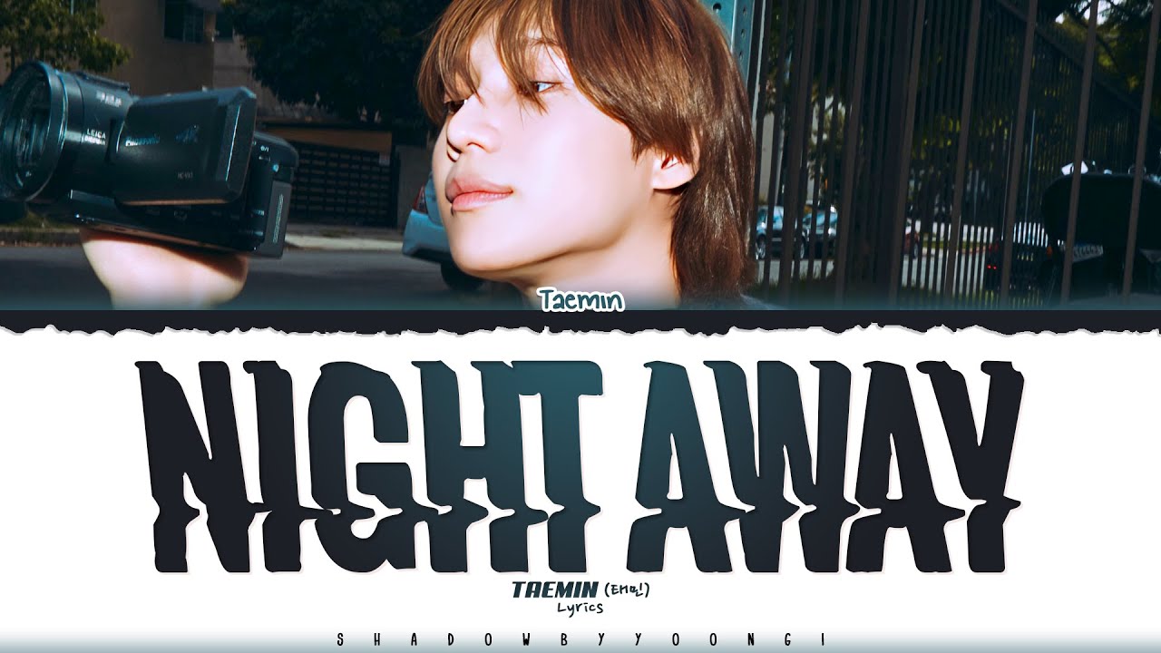 TAEMIN (태민) 'Night Away (오늘 밤)' Lyrics [Color Coded Han_Rom_Eng] | ShadowByYoongi