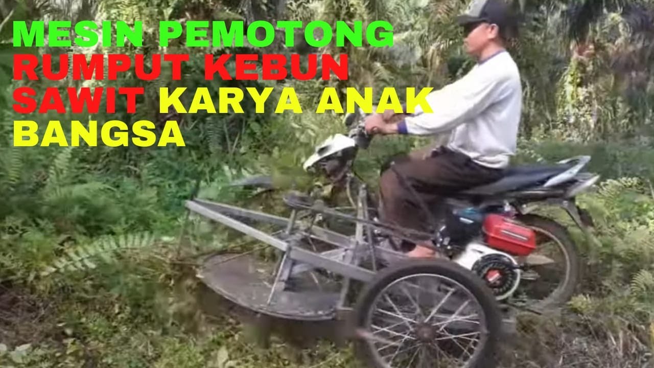 MESIN PEMOTONG RUMPUT KEBUN SAWIT KARYA ANAK BANGSA