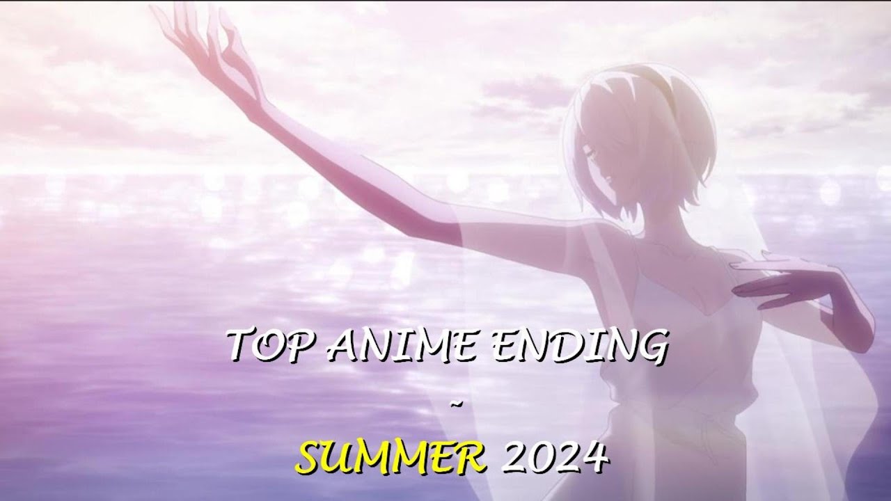 Top Anime Ending - Summer 2024