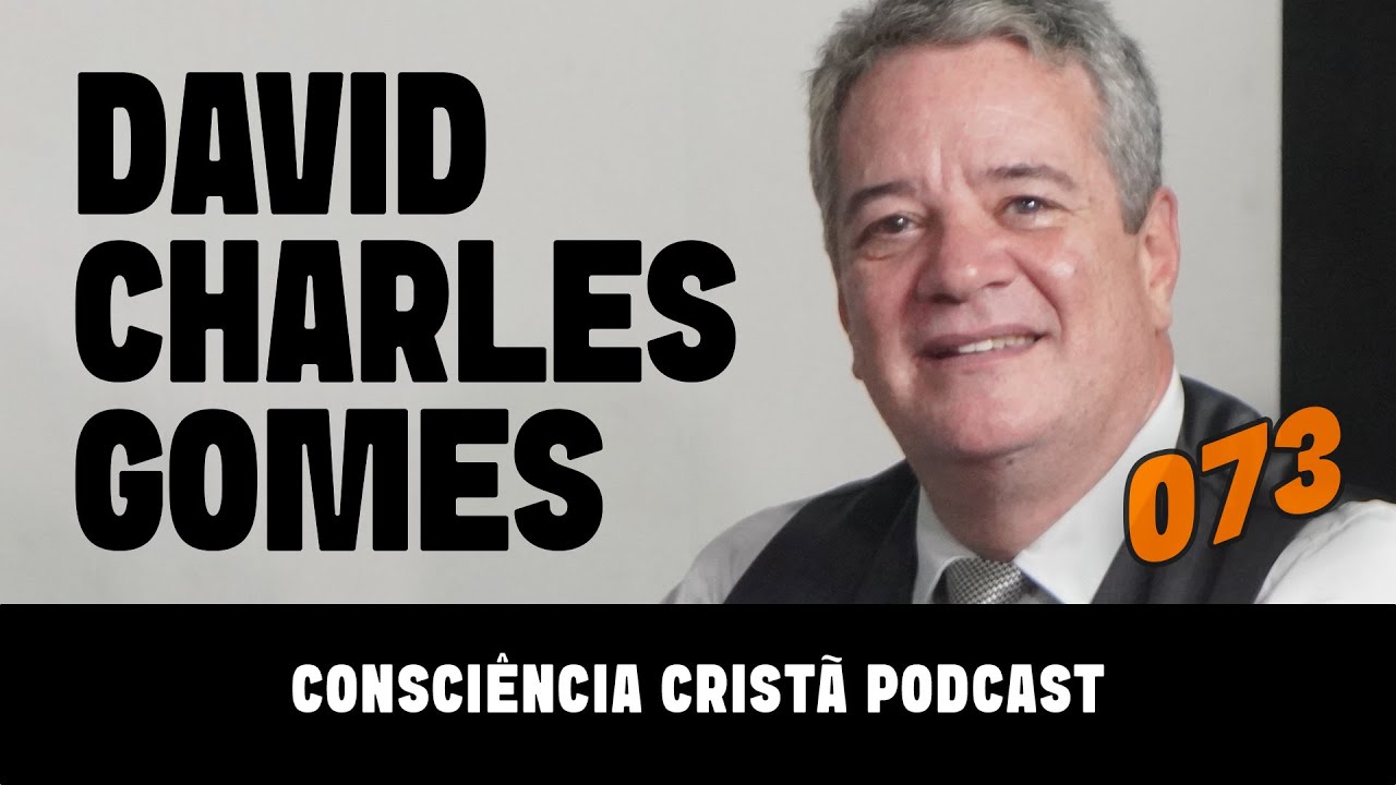 A idolatria e as suas manifestações - Consciência Cristã PodCast [+Davi Charles Gomes na CC2025] #73
