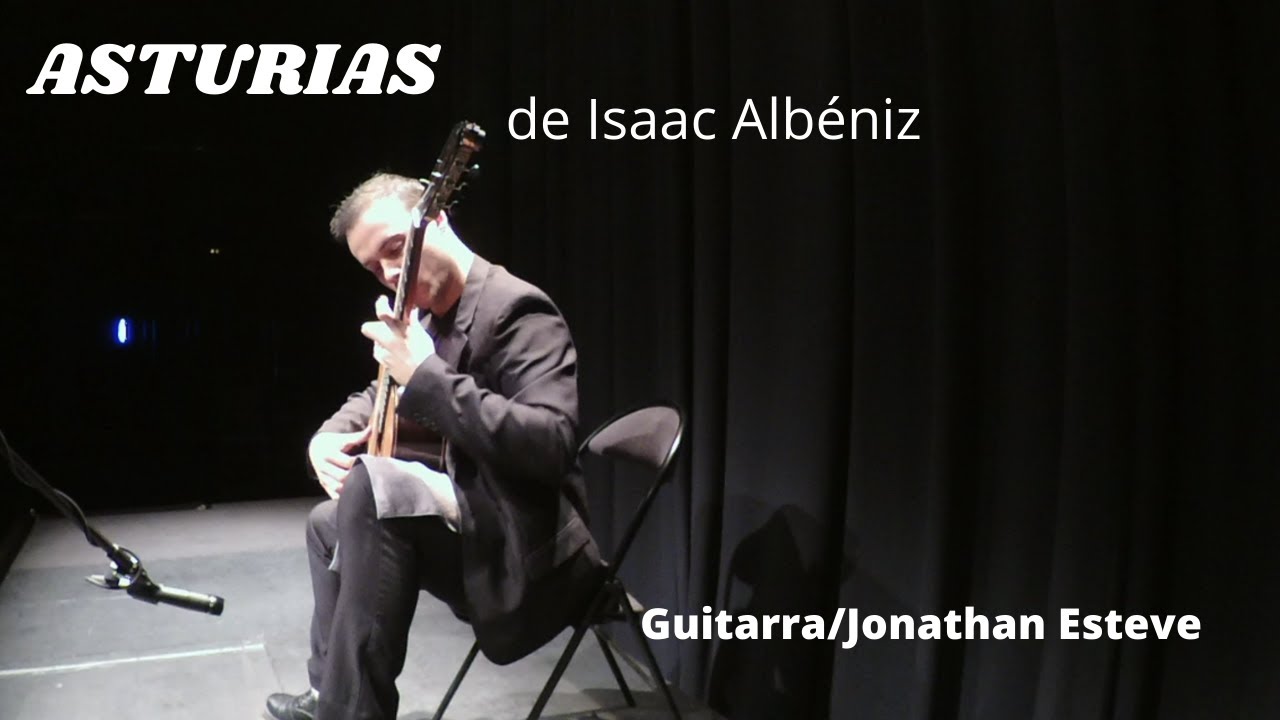 Asturias(Leyenda) by Isaac Albéniz/ Guitarra, Jonathan Esteve
