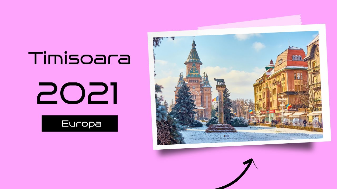 Timisoara, la ciudad màs europea de Rumanìa / 2021