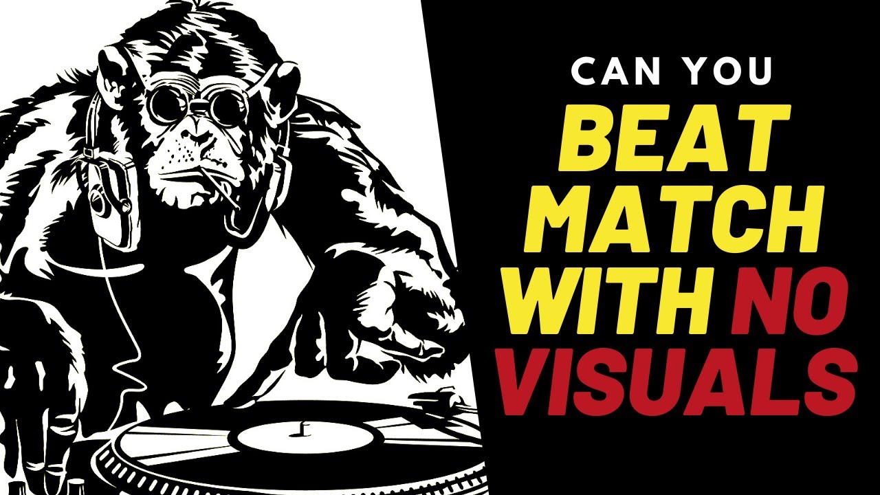 Beat Matching with NO visuals!!