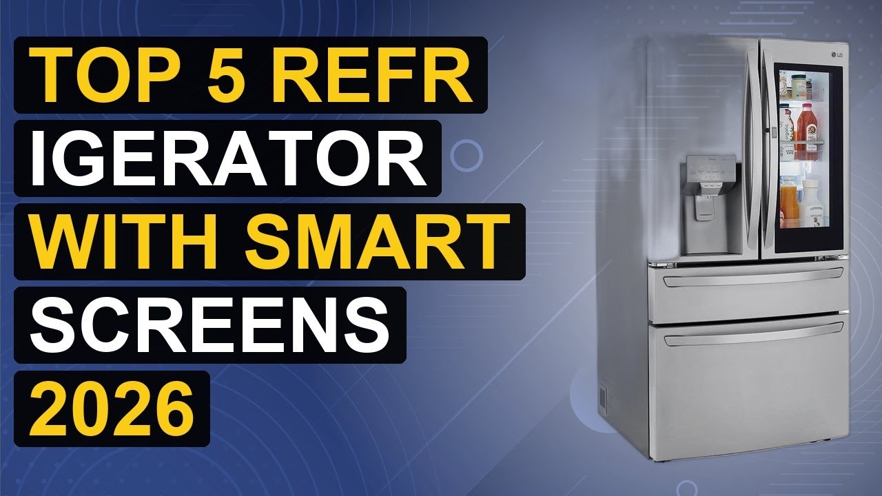 Top 5 Refrigerator With Smart Screens 2026 | Smart Screen Refrigerator