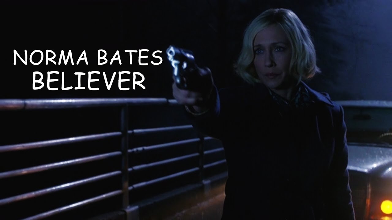 Norma Bates (Bates Motel) - BELIEVER
