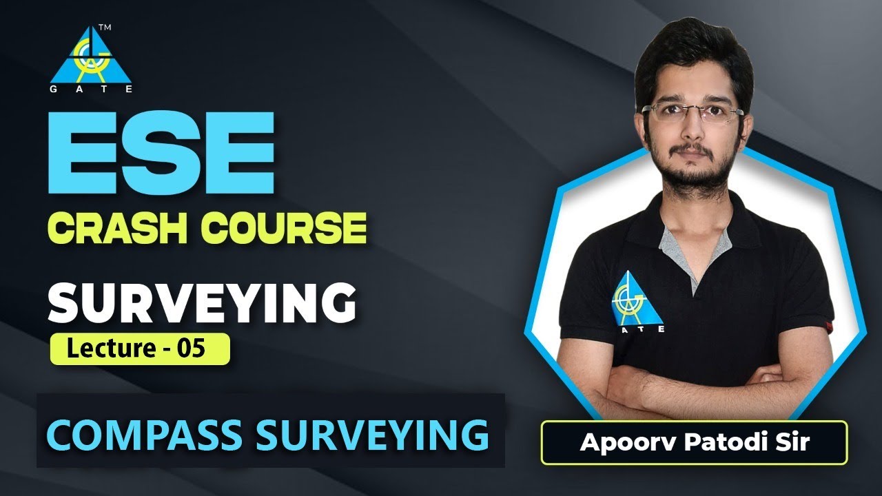#05 Compass Surveying | Surveying By Apoorv Patodi Sir | CE | ESE