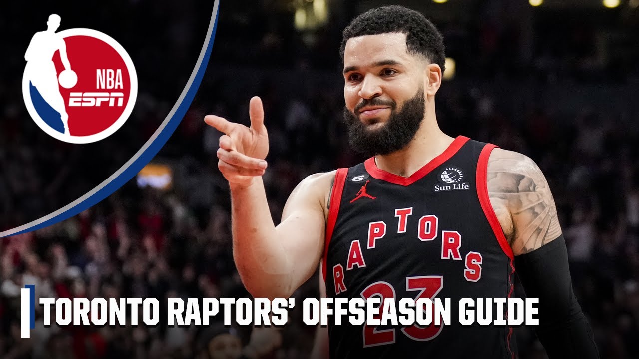 Bobby Marks’ Toronto Raptors Offseason Guide: How much will VanVleet make? | NBA on ESPN
