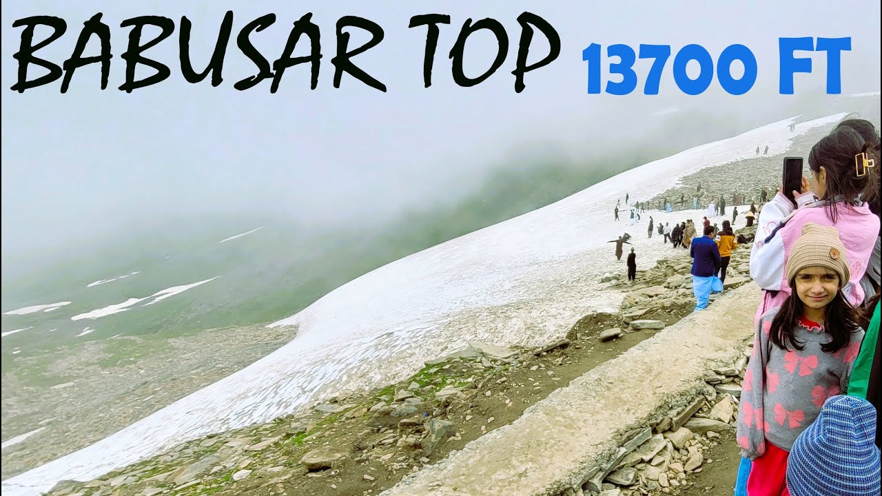 BABUSAR TOP NARAN || 13700 FT Height || EP-34