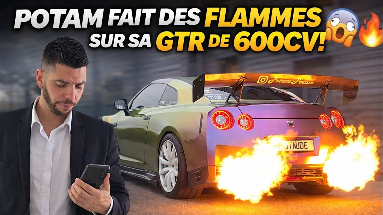 POTAM fait cracher des flammes à sa Nissan GTR de 600CV 😱🔥