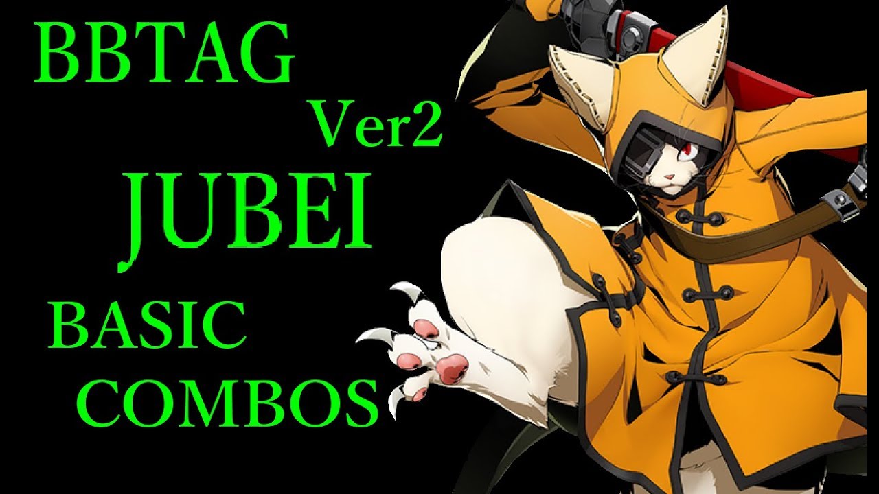 【Ver2】BLAZBLUE CROSS TAG BATTLE JUBEI BASIC COMBOS【BBTAG 獣兵衛 基礎コンボ】