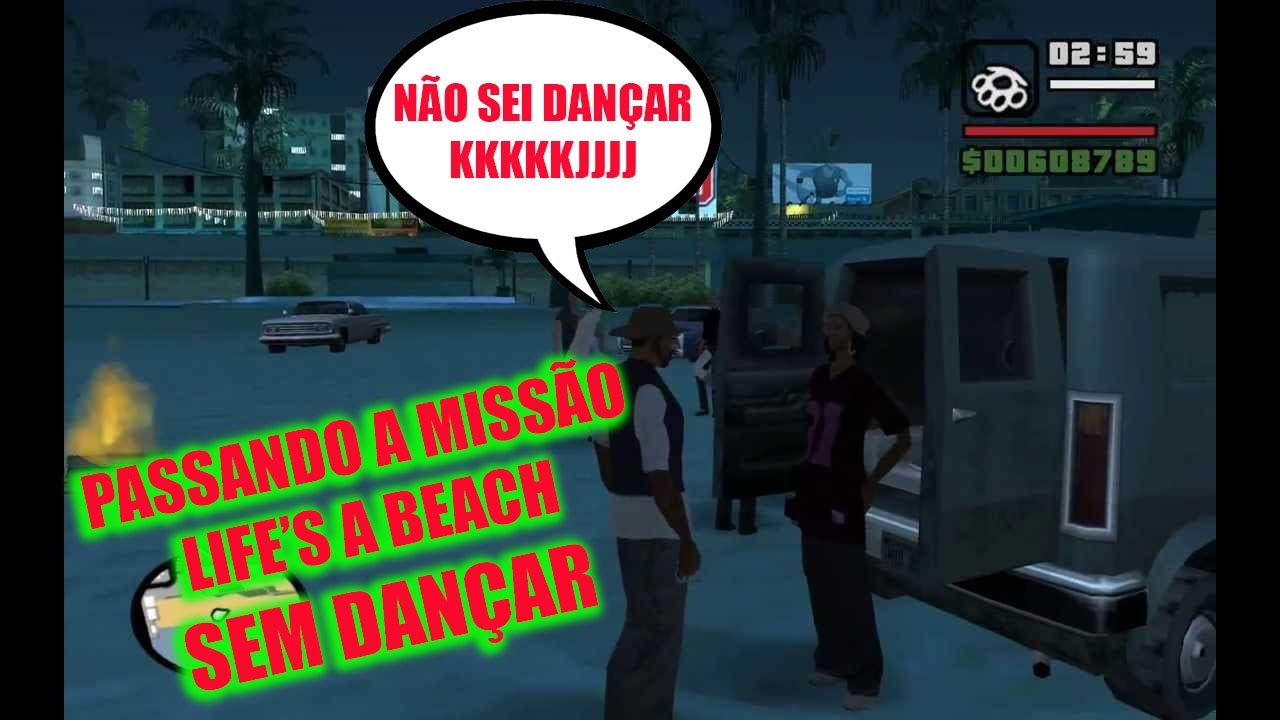 Como passar a missão Life's A Beach SEM DANÇAR - GTA San Andreas