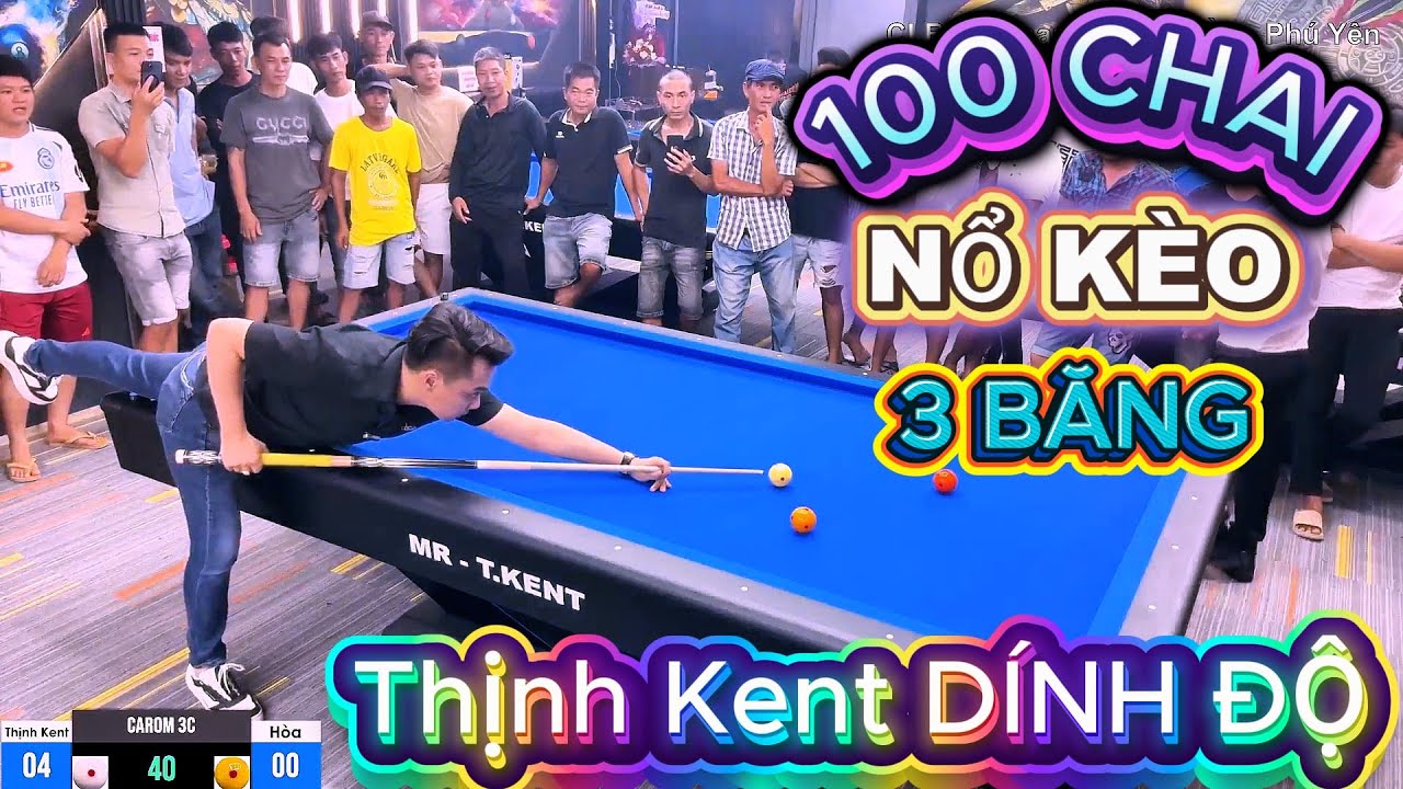 Thịnh Kent th&aacute;ch đấu cao thủ 3C S&agrave;i G&ograve;n - K&egrave;o 100 chai Nổ ra Cực N&oacute;ng - Trận bida 3 băng đỉnh cao