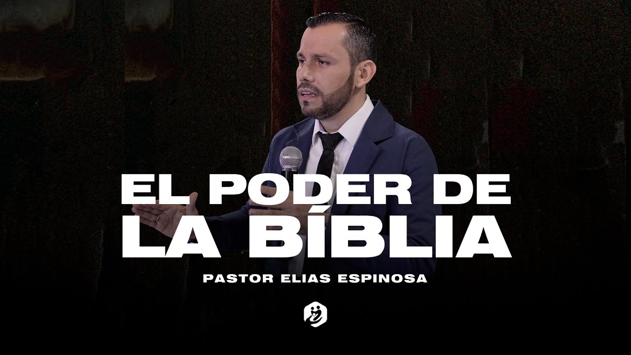 🔴 † El Poder De La Biblia - Pastor Elías Espinosa | Prédicas Cristianas