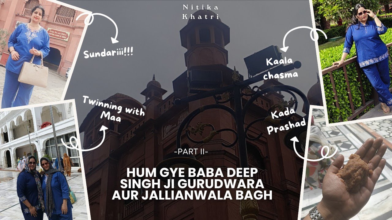 Humne dekha Baba Deep Singh ji Gurudwara aur Jallianwala Bagh 😁 Nitika Khatri Vlogs | #nitikakhatri 