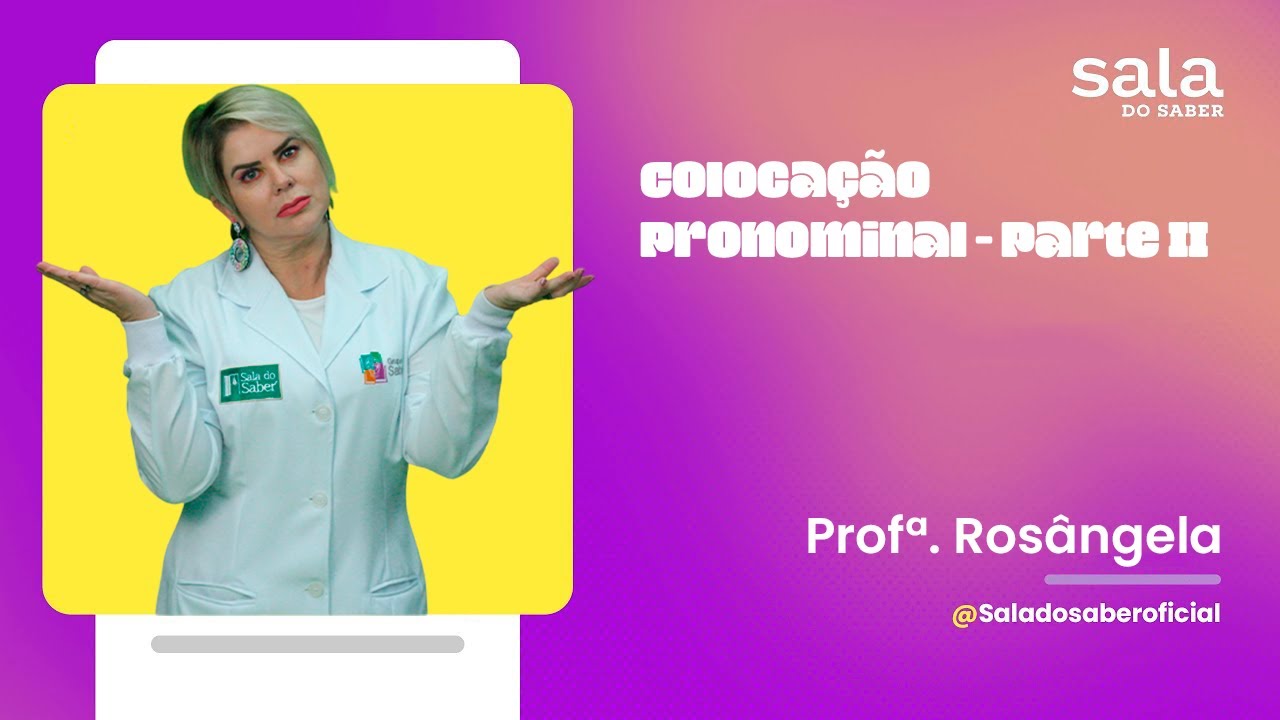 Colocação Pronominal - Parte II - Profª. Rosângela
