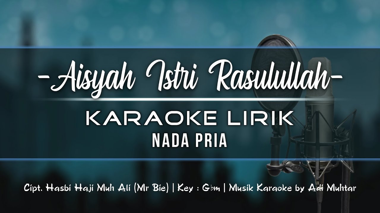Aisyah Istri Rasulullah | Karaoke Lirik | Nada Pria [Male Key]