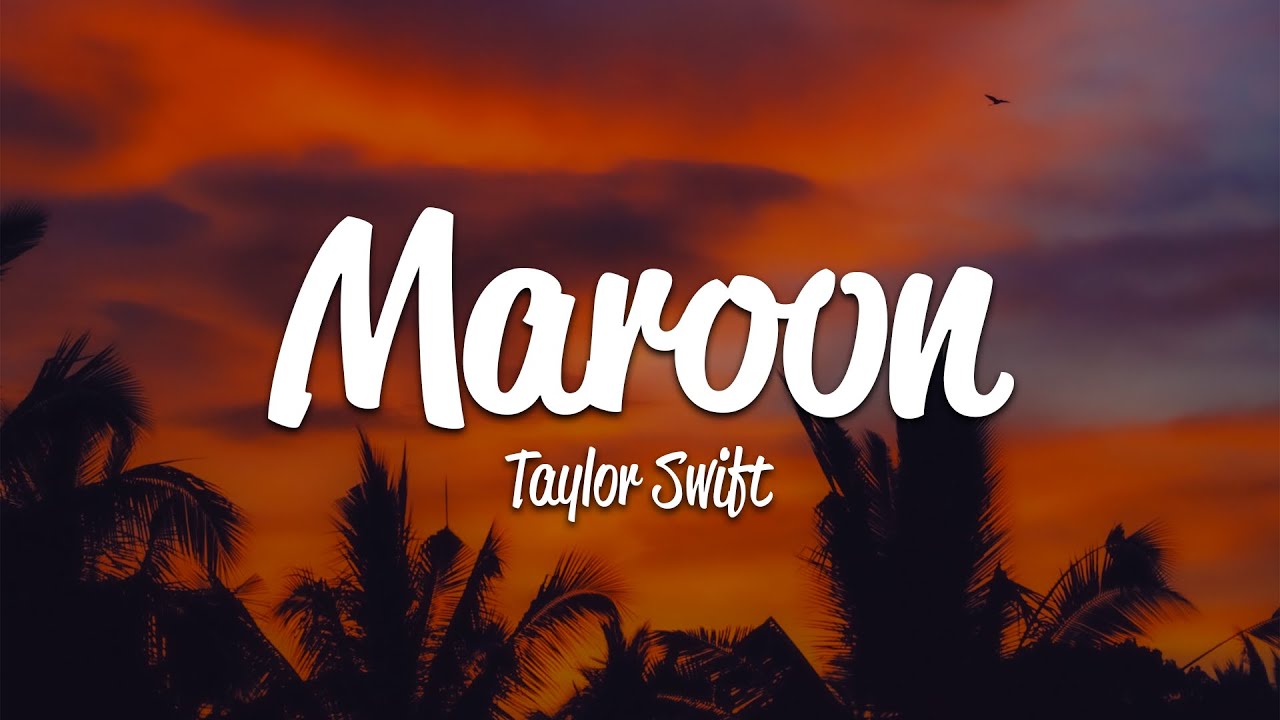 Taylor Swift - Maroon (Lyrics)