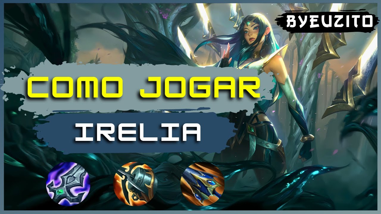 COMO JOGAR DE IRELIA [ATUALIZADO] | League of Legends