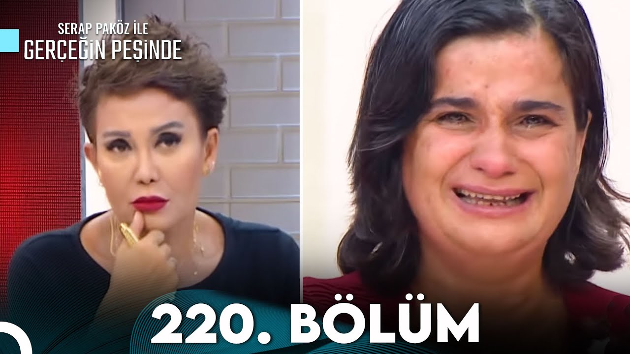 Gerçeğin Peşinde 220. Bölüm