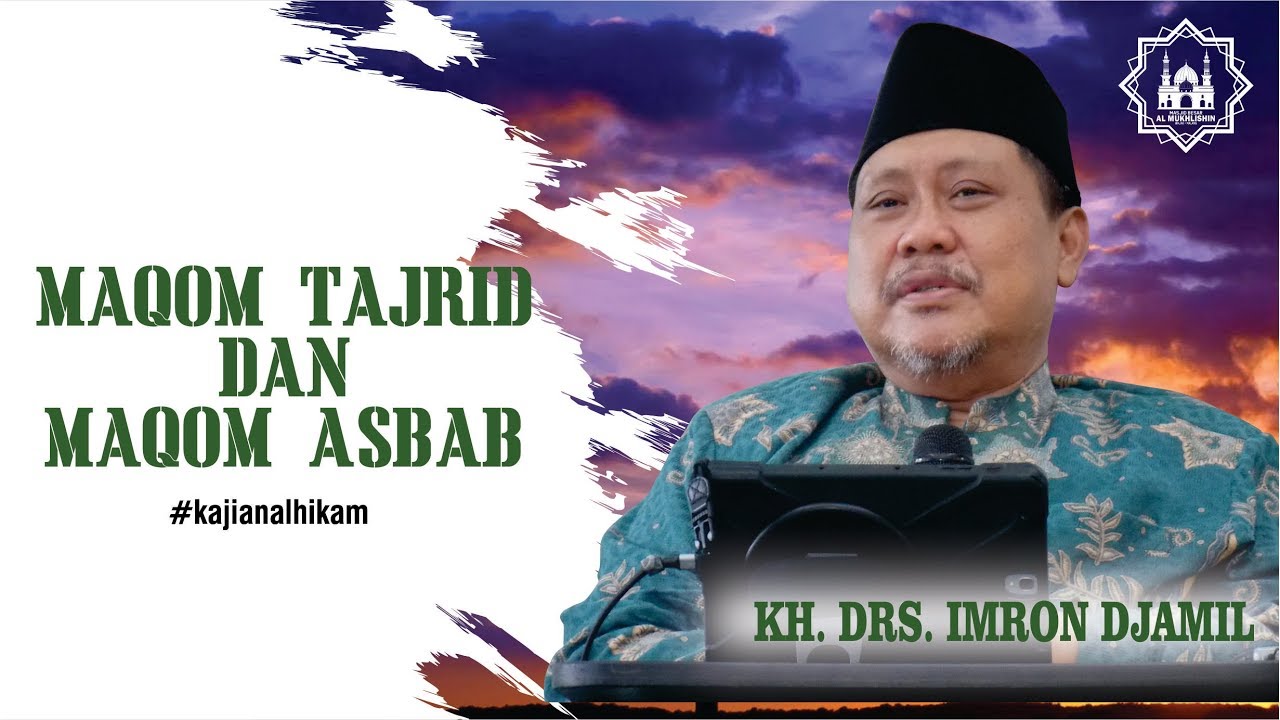 Kajian Al Hikam | KH.IMRON JAMIL (Maqom Tajrid & Maqom Asbab)